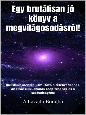 cover image of Egy brutálisan jó könyv a megvilágosodásról